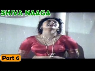 Shiva Naaga Movie | Part 6