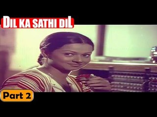 Dil Ka Sathi Dil Movie | Part 2