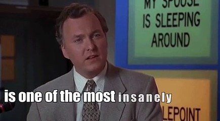 "Everyone in this room is now dumber to having listened to you"...