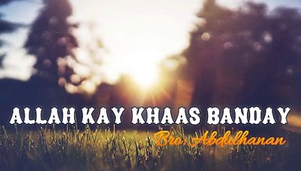 ALLAH KAY KHAAS BANDAY