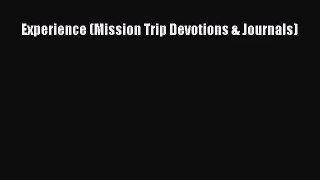 [PDF Download] Experience (Mission Trip Devotions & Journals) [Read] Full Ebook