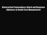 [PDF Download] Bioterrorism Preparedness Attack and Response (Advances in Health Care Management)