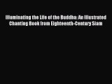[PDF Download] Illuminating the Life of the Buddha: An Illustrated Chanting Book from Eighteenth-Century