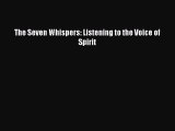 The Seven Whispers: Listening to the Voice of Spirit [PDF] Full Ebook