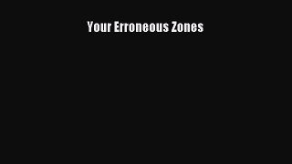 Your Erroneous Zones [PDF Download] Full Ebook