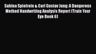 Sabina Spielrein & Carl Gustav Jung: A Dangerous Method Handwriting Analysis Report (Train