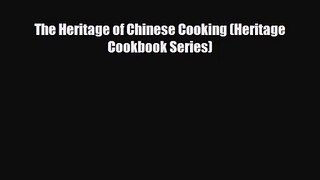 PDF Download The Heritage of Chinese Cooking (Heritage Cookbook Series) Download Online