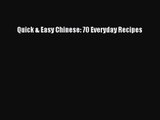 PDF Download Quick & Easy Chinese: 70 Everyday Recipes Read Online