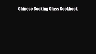 PDF Download Chinese Cooking Class Cookbook Download Full Ebook