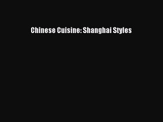 Скачать видео: PDF Download Chinese Cuisine: Shanghai Styles Download Full Ebook