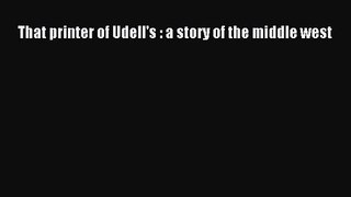 That printer of Udell's : a story of the middle west [Read] Full Ebook