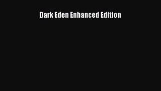Dark Eden Enhanced Edition [Read] Full Ebook