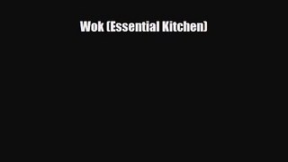 PDF Download Wok (Essential Kitchen) PDF Full Ebook