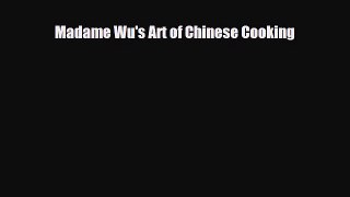 PDF Download Madame Wu's Art of Chinese Cooking PDF Online
