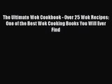 PDF Download The Ultimate Wok Cookbook - Over 25 Wok Recipes: One of the Best Wok Cooking Books