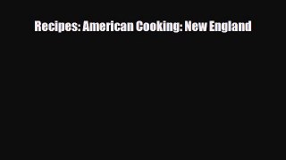 PDF Download Recipes: American Cooking: New England Download Online