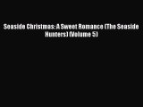PDF Download Seaside Christmas: A Sweet Romance (The Seaside Hunters) (Volume 5) Download Full