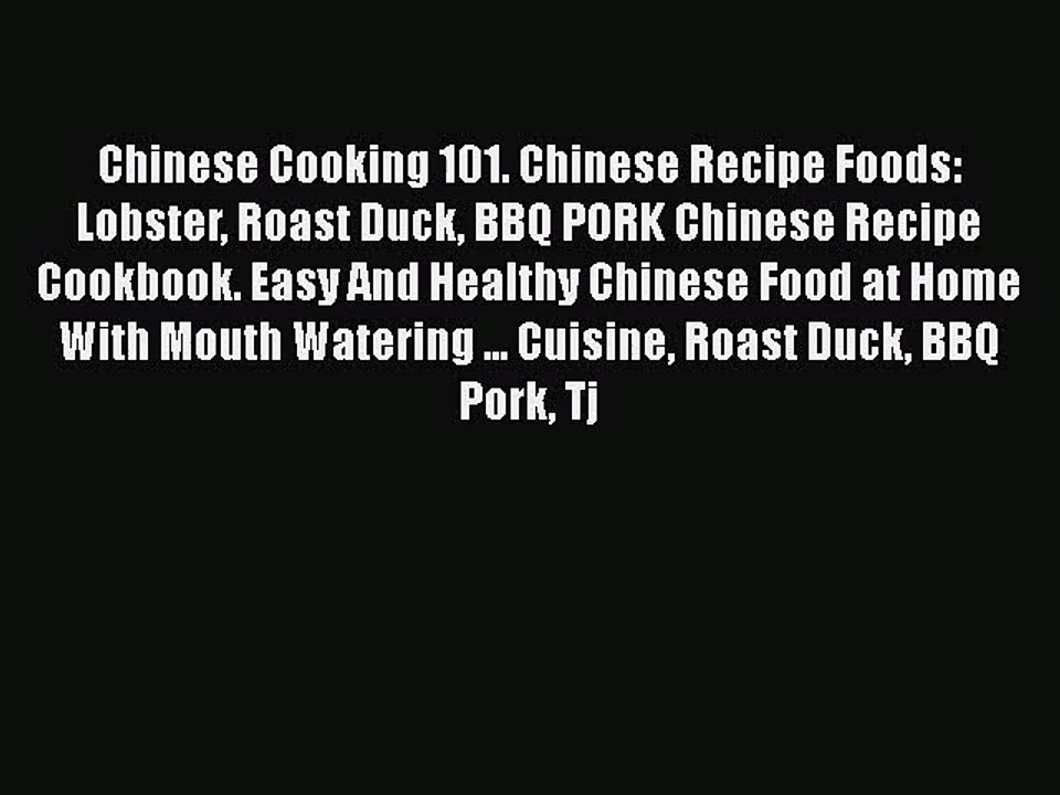 PDF Download Chinese Cooking 101. Chinese Recipe Foods: Lobster Roast Duck BBQ PORK Chinese