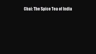 PDF Download Chai: The Spice Tea of India Read Online