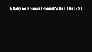 PDF Download A Baby for Hannah (Hannah's Heart Book 3) PDF Full Ebook