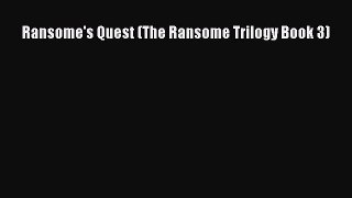 PDF Download Ransome's Quest (The Ransome Trilogy Book 3) PDF Online