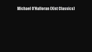 PDF Download Michael O'Halloran (Xist Classics) Download Full Ebook