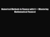 [PDF Download] Numerical Methods in Finance with C   (Mastering Mathematical Finance) [Read]