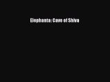 [PDF Download] Elephanta: Cave of Shiva [Download] Online