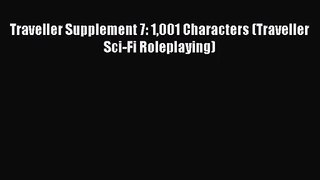 Traveller Supplement 7: 1001 Characters (Traveller Sci-Fi Roleplaying) [Read] Full Ebook
