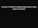 [PDF Download] The Rock: The Bible for Making Right Choices (New Living Translation) [Download]