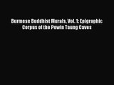 [PDF Download] Burmese Buddhist Murals Vol. 1: Epigraphic Corpus of the Powin Taung Caves [PDF]