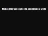 [PDF Download] Men and the War on Obesity: A Sociological Study [PDF] Online