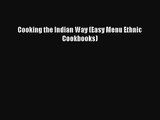PDF Download Cooking the Indian Way (Easy Menu Ethnic Cookbooks) PDF Online