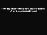 PDF Download Stove-Top Indian Cooking: Quick and Easy Balti Stir-Fries (Contemporary Kitchen)