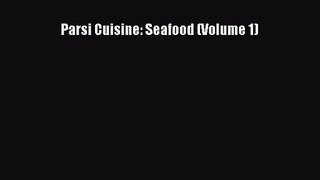 PDF Download Parsi Cuisine: Seafood (Volume 1) Read Full Ebook