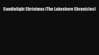 PDF Download Candlelight Christmas (The Lakeshore Chronicles) Download Full Ebook