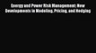 [PDF Download] Energy and Power Risk Management: New Developments in Modeling Pricing and Hedging