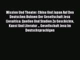[PDF Download] Mission Und Theater: China Und Japan Auf Den Deutschen Buhnen Der Gesellschaft