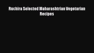 PDF Download Ruchira Selected Maharashtrian Vegetarian Recipes Download Full Ebook