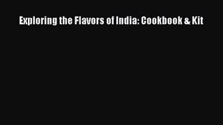 PDF Download Exploring the Flavors of India: Cookbook & Kit Download Full Ebook