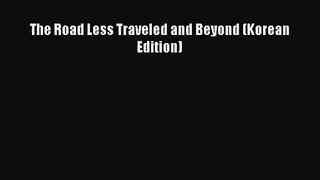 [PDF Download] The Road Less Traveled and Beyond (Korean Edition) [Download] Full Ebook