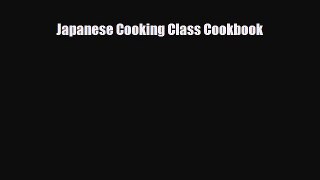 PDF Download Japanese Cooking Class Cookbook Download Full Ebook