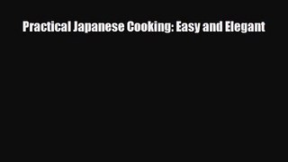 PDF Download Practical Japanese Cooking: Easy and Elegant Read Full Ebook
