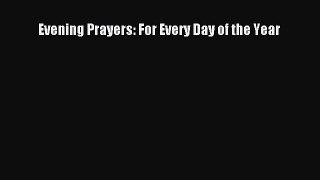 [PDF Download] Evening Prayers: For Every Day of the Year [Download] Online