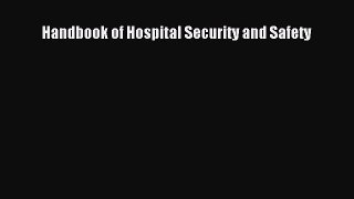 [PDF Download] Handbook of Hospital Security and Safety [Read] Online