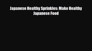 PDF Download Japanese Healthy Sprinkles: Make Healthy Japanese Food PDF Full Ebook