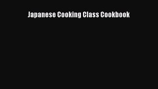 PDF Download Japanese Cooking Class Cookbook Read Online