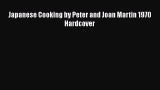 PDF Download Japanese Cooking by Peter and Joan Martin 1970 Hardcover PDF Full Ebook