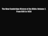 [PDF Download] The New Cambridge History of the Bible: Volume 2 From 600 to 1450 [PDF] Online