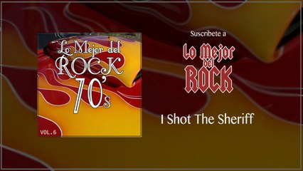 Lo Mejor del Rock de los 70's - Vol. 6 - I Shot The Sheriff